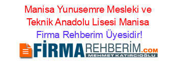 Manisa+Yunusemre+Mesleki+ve+Teknik+Anadolu+Lisesi+Manisa Firma+Rehberim+Üyesidir!