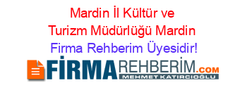 Mardin+İl+Kültür+ve+Turizm+Müdürlüğü+Mardin Firma+Rehberim+Üyesidir!