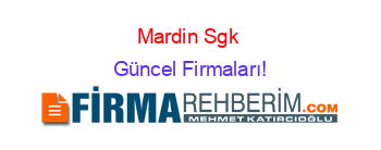 Mardin+Sgk+ Güncel+Firmaları!