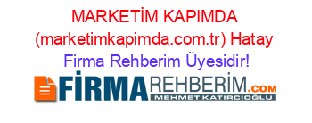 MARKETİM+KAPIMDA+(marketimkapimda.com.tr)+Hatay Firma+Rehberim+Üyesidir!