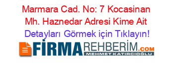 Marmara+Cad.+No:+7+Kocasinan+Mh.+Haznedar+Adresi+Kime+Ait Detayları+Görmek+için+Tıklayın!