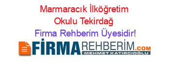 Marmaracık+İlköğretim+Okulu+Tekirdağ Firma+Rehberim+Üyesidir!