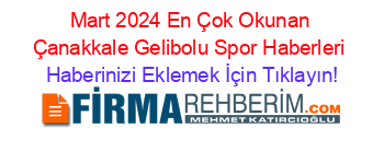 Mart+2024+En+Çok+Okunan+Çanakkale+Gelibolu+Spor+Haberleri Haberinizi+Eklemek+İçin+Tıklayın!