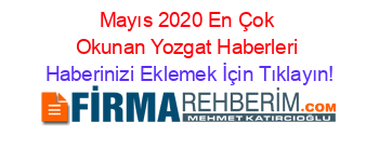 Mayıs+2020+En+Çok+Okunan+Yozgat+Haberleri Haberinizi+Eklemek+İçin+Tıklayın!