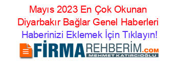 Mayıs+2023+En+Çok+Okunan+Diyarbakır+Bağlar+Genel+Haberleri Haberinizi+Eklemek+İçin+Tıklayın!