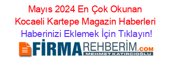 Mayıs+2024+En+Çok+Okunan+Kocaeli+Kartepe+Magazin+Haberleri Haberinizi+Eklemek+İçin+Tıklayın!