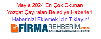 Mayıs+2024+En+Çok+Okunan+Yozgat+Çayıralan+Belediye+Haberleri Haberinizi+Eklemek+İçin+Tıklayın!