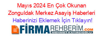 Mayıs+2024+En+Çok+Okunan+Zonguldak+Merkez+Asayiş+Haberleri Haberinizi+Eklemek+İçin+Tıklayın!