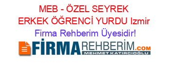 MEB+-+ÖZEL+SEYREK+ERKEK+ÖĞRENCİ+YURDU+Izmir Firma+Rehberim+Üyesidir!