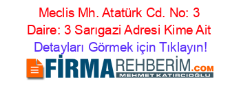 Meclis+Mh.+Atatürk+Cd.+No:+3+Daire:+3+Sarıgazi+Adresi+Kime+Ait Detayları+Görmek+için+Tıklayın!