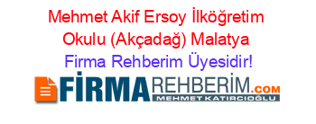 Mehmet+Akif+Ersoy+İlköğretim+Okulu+(Akçadağ)+Malatya Firma+Rehberim+Üyesidir!