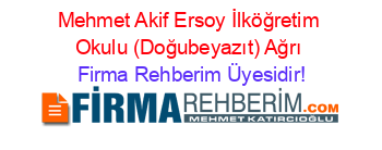Mehmet+Akif+Ersoy+İlköğretim+Okulu+(Doğubeyazıt)+Ağrı Firma+Rehberim+Üyesidir!