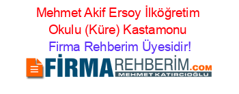 Mehmet+Akif+Ersoy+İlköğretim+Okulu+(Küre)+Kastamonu Firma+Rehberim+Üyesidir!