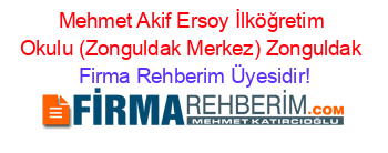Mehmet+Akif+Ersoy+İlköğretim+Okulu+(Zonguldak+Merkez)+Zonguldak Firma+Rehberim+Üyesidir!