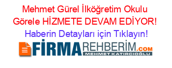 Mehmet+Gürel+İlköğretim+Okulu+Görele+HİZMETE+DEVAM+EDİYOR! Haberin+Detayları+için+Tıklayın!