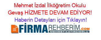 Mehmet+İzdal+İlköğretim+Okulu+Gevaş+HİZMETE+DEVAM+EDİYOR! Haberin+Detayları+için+Tıklayın!