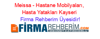 Meissa+-+Hastane+Mobilyaları,+Hasta+Yatakları+Kayseri Firma+Rehberim+Üyesidir!
