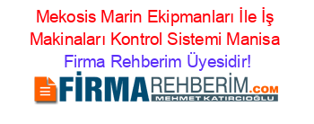 Mekosis+Marin+Ekipmanları+İle+İş+Makinaları+Kontrol+Sistemi+Manisa Firma+Rehberim+Üyesidir!