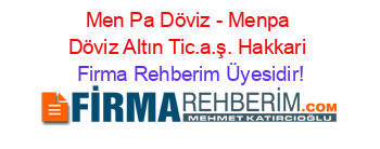Men+Pa+Döviz+-+Menpa+Döviz+Altın+Tic.a.ş.+Hakkari Firma+Rehberim+Üyesidir!