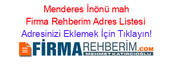 +Menderes+İnönü+mah+Firma+Rehberim+Adres+Listesi Adresinizi+Eklemek+İçin+Tıklayın!