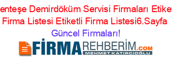 Menteşe+Demirdöküm+Servisi+Firmaları+Etiketli+Firma+Listesi+Etiketli+Firma+Listesi6.Sayfa Güncel+Firmaları!