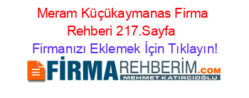 Meram+Küçükaymanas+Firma+Rehberi+217.Sayfa+ Firmanızı+Eklemek+İçin+Tıklayın!