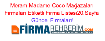 Meram+Madame+Coco+Mağazaları+Firmaları+Etiketli+Firma+Listesi20.Sayfa Güncel+Firmaları!