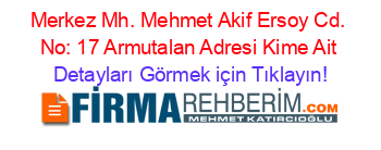 Merkez+Mh.+Mehmet+Akif+Ersoy+Cd.+No:+17+Armutalan+Adresi+Kime+Ait Detayları+Görmek+için+Tıklayın!
