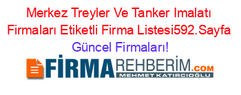 Merkez+Treyler+Ve+Tanker+Imalatı+Firmaları+Etiketli+Firma+Listesi592.Sayfa Güncel+Firmaları!