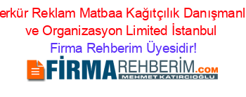 Merkür+Reklam+Matbaa+Kağıtçılık+Danışmanlık+ve+Organizasyon+Limited+İstanbul Firma+Rehberim+Üyesidir!