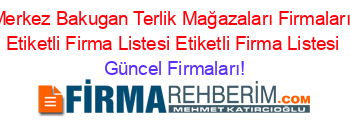 Mersin+Merkez+Bakugan+Terlik+Mağazaları+Firmaları+Nerede+Etiketli+Firma+Listesi+Etiketli+Firma+Listesi Güncel+Firmaları!