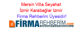 Mersin+Villa+Seyahat+İzmir+Karabağlar+Izmir Firma+Rehberim+Üyesidir!