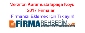Merzifon+Karamustafapaşa+Köyü+2017+Firmaları+ Firmanızı+Eklemek+İçin+Tıklayın!