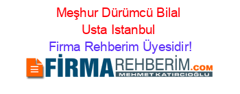 Meşhur+Dürümcü+Bilal+Usta+Istanbul Firma+Rehberim+Üyesidir!