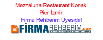 Mezzaluna+Restaurant+Konak+Pier+İzmir Firma+Rehberim+Üyesidir!