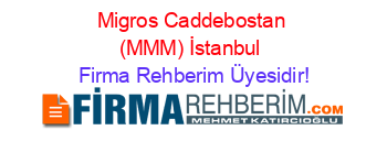 Migros+Caddebostan+(MMM)+İstanbul Firma+Rehberim+Üyesidir!