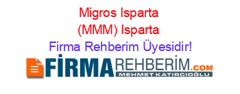 Migros+Isparta+(MMM)+Isparta Firma+Rehberim+Üyesidir!