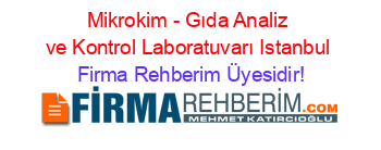Mikrokim+-+Gıda+Analiz+ve+Kontrol+Laboratuvarı+Istanbul Firma+Rehberim+Üyesidir!