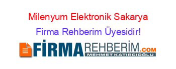 Milenyum+Elektronik+Sakarya Firma+Rehberim+Üyesidir!