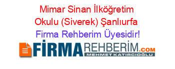 Mimar+Sinan+İlköğretim+Okulu+(Siverek)+Şanlıurfa Firma+Rehberim+Üyesidir!