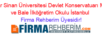 Mimar+Sinan+Üniversitesi+Devlet+Konservatuarı+Müzik+ve+Bale+İlköğretim+Okulu+İstanbul Firma+Rehberim+Üyesidir!