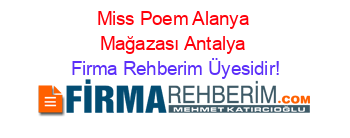 Miss+Poem+Alanya+Mağazası+Antalya Firma+Rehberim+Üyesidir!