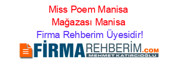 Miss+Poem+Manisa+Mağazası+Manisa Firma+Rehberim+Üyesidir!