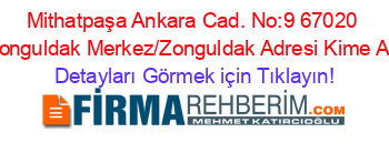 Mithatpaşa+Ankara+Cad.+No:9+67020+Zonguldak+Merkez/Zonguldak+Adresi+Kime+Ait Detayları+Görmek+için+Tıklayın!