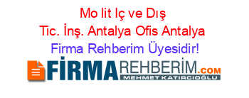 Mo+lit+Iç+ve+Dış+Tic.+İnş.+Antalya+Ofis+Antalya Firma+Rehberim+Üyesidir!