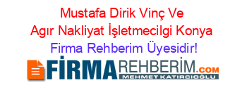 Mustafa+Dirik+Vinç+Ve+Agır+Nakliyat+İşletmecilgi+Konya Firma+Rehberim+Üyesidir!