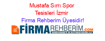 Mustafa+Sırrı+Spor+Tesisleri+İzmir Firma+Rehberim+Üyesidir!