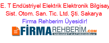 N.+E.+T+Endüstriyel+Elektrik+Elektronik+Bilgisayar+Sist.+Otom.+San.+Tic.+Ltd.+Şti.+Sakarya Firma+Rehberim+Üyesidir!