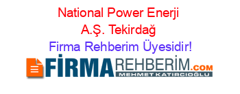 National+Power+Enerji+A.Ş.+Tekirdağ Firma+Rehberim+Üyesidir!