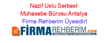 Nazif+Uslu+Serbest+Muhasebe+Bürosu+Antalya Firma+Rehberim+Üyesidir!